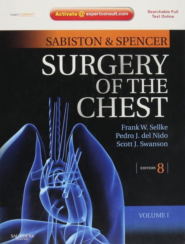 Sabiston and Spencer's Surgery of the Chest: Expert Consult - Online and Print (2-Volume Set) (Sabiston and Spencer Surgery of the Chest)